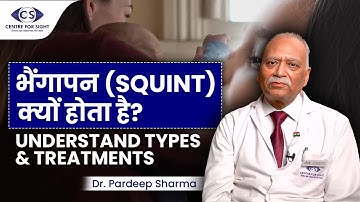 Squint (Strabismus) & Its Treatment | Causes, Diagnosis & Surgery Explained | Dr. Pradeep Sharma