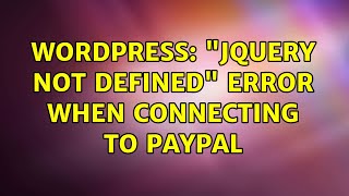 Wordpress: jQuery Not Defined Error When Connecting to PayPal