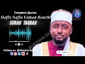 SURATUL TAUBAH BEAUTIFUL RECITATION BY HAFIZ NAFIU USMAN BAUCHI SURATUL TAUBAH BEAUTIFUL RECITATION BY HAFIZ NAFIU USMAN BAUCHI