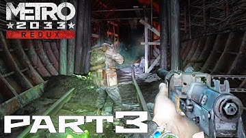 Lost Tunnels【METRO 2033 REDUX】Gameplay Walkthrough Part 3 (FULL GAME)