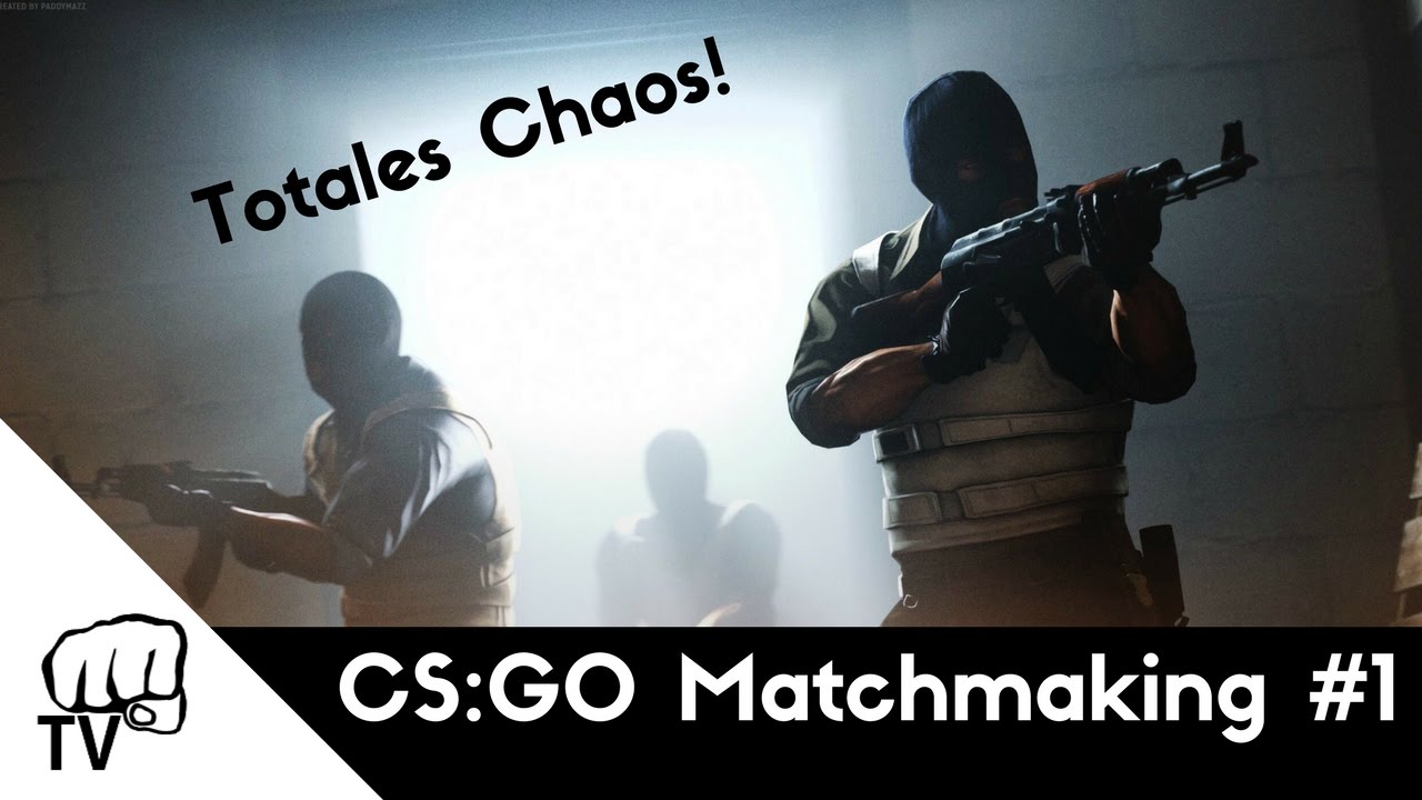 CS:GO Matchmaking #1 │ TOTALES CHAOS! - YouTube