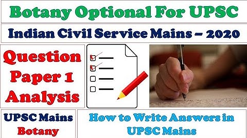 UPSC Mains 2020: Botany Optional Question Paper 1 Analysis: How to Write Answers in UPSC Mains?: IAS