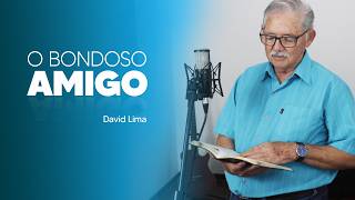 O Bondoso Amigo 200 David Lima