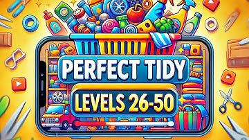 Perfect Tidy ASMR Gameplay guide Level 26-50