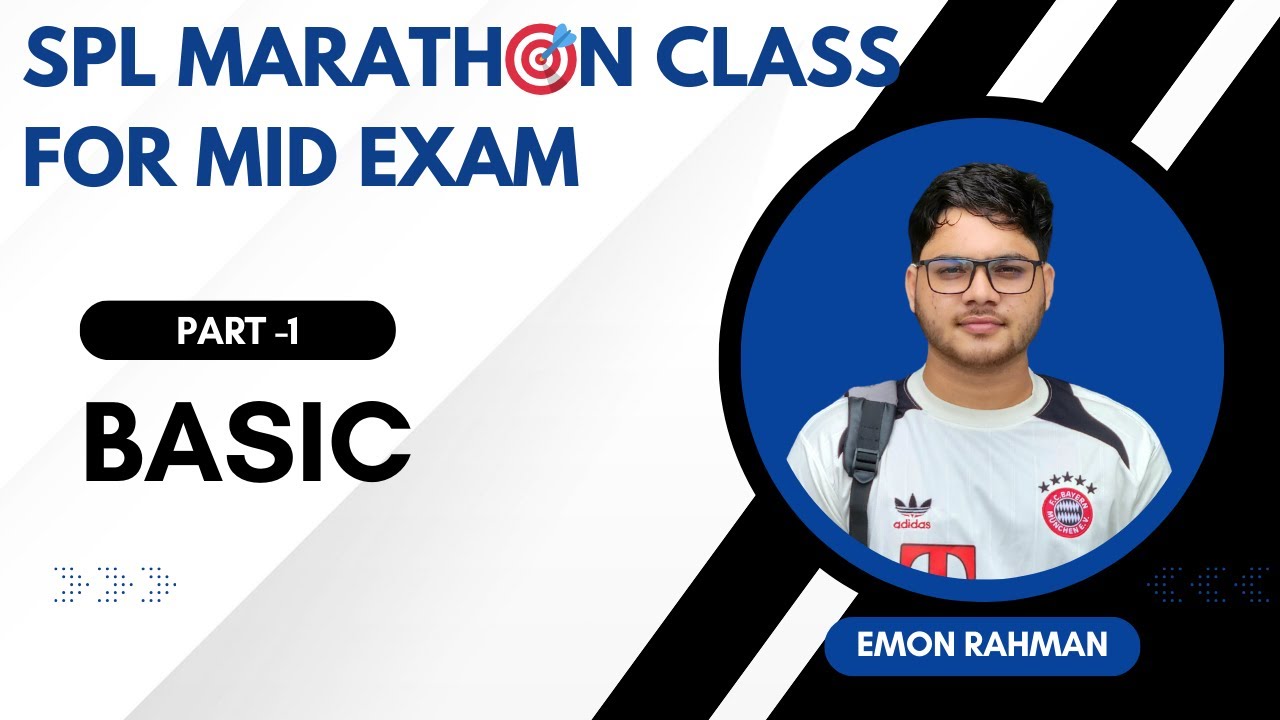 Part 1: Basic || SPL Marathon Class for MID Exam || Emon Rahman - YouTube