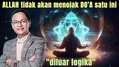 "DILUAR LOGIKA" ALLAH tidak akan menolak DO