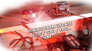 FPGA ASIC GPU Home Mining Farm Update June 2019 (Cursed Mining Farm #15)