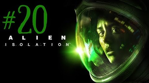 Alien Isolation Part #20 The Nest Of The Alien!