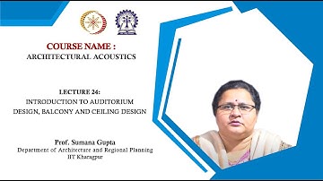 Lecture 24 : Introduction to Auditorium Design, Balcony and Ceiling Design