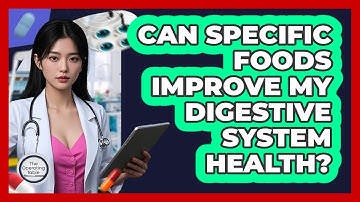 Can Specific Foods Improve My Digestive System Health? - The Operating Table
