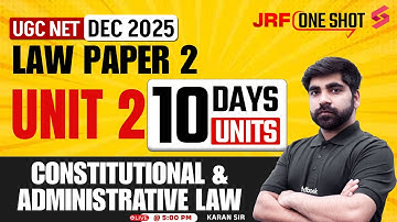 UGC NET Law Unit 2 | Constitutional & Administrative Law UGC NET | UGC NET Law Paper 2 By Karan Sir
