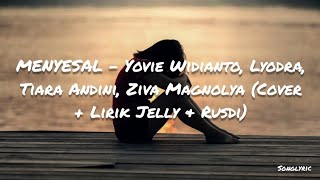 MENYESAL - Yovie Widianto, Lyodra, Tiara Andini, Ziva Magnolya (COVER   LIRIK Jelly & Rusdi)