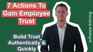 Gaining Employee Trust - How to Build Trust In A Team Quickly & Honestly