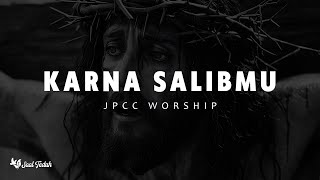 Lagu Paskah 2024 - Kar'na Salib-Mu, Ampuni Aku Tuhan, Sekian Lama (Lirik) JPCC Worship, Gaby Bettay