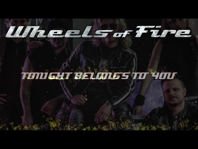 Wheels Of Fire - Tonight Belongs To You