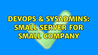 Famous DevOps & SysAdmins: Small server for small company (3 Solutions!!) Net Worth