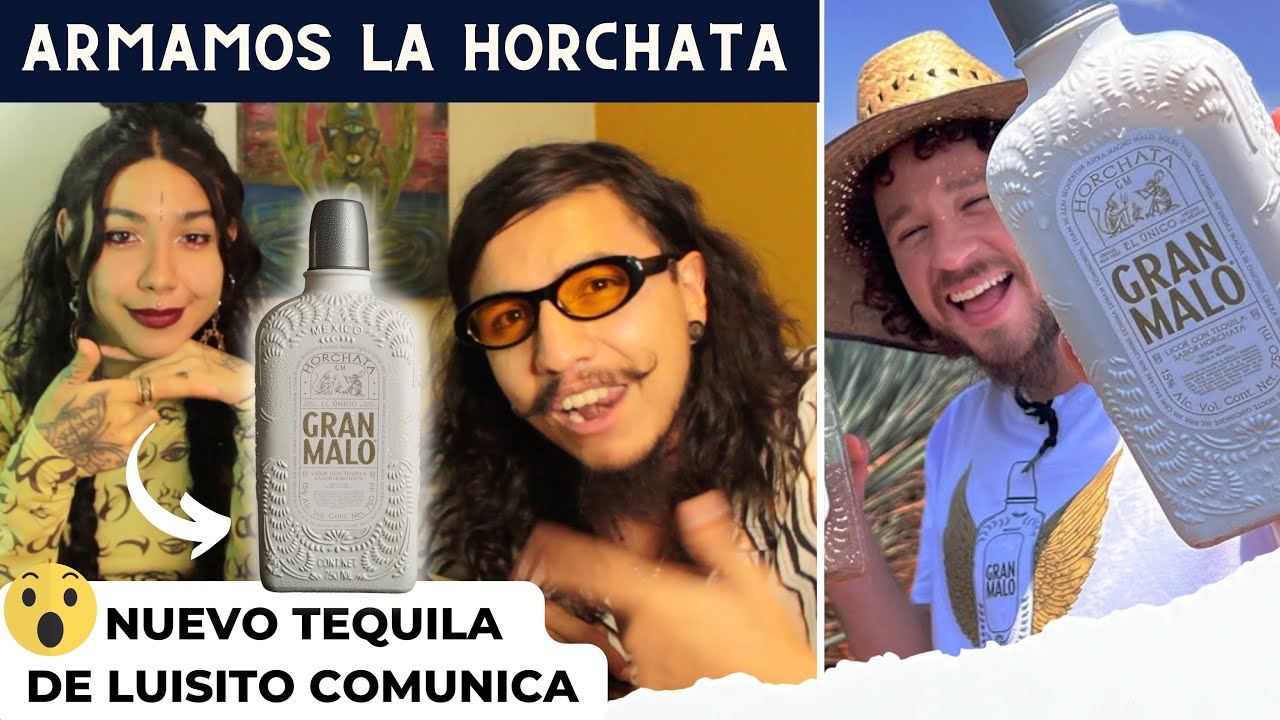 Probamos el nuevo GRAN MALO de Horchata 🥃 El Tequila de Luisito Comunica YouTube