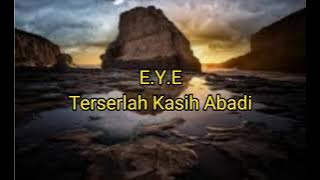 E.Y.E - Terserlah Kasih Abadi