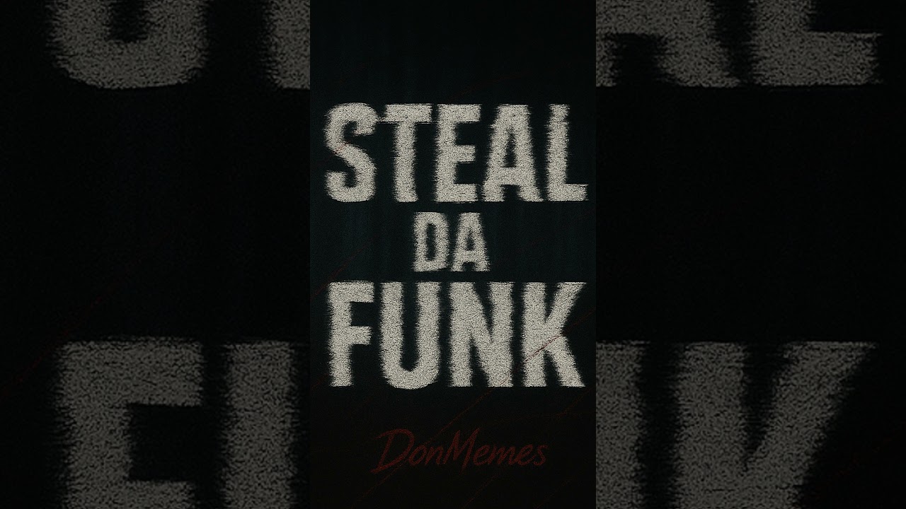 funk original 🔥 Steal Da FUNK 