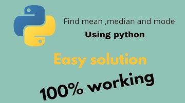 How to find mean, median and mode using python