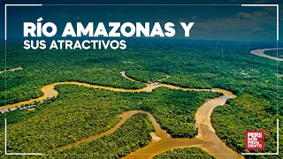 RÍO AMAZONAS: maravilla natural | Perú Sorprendente