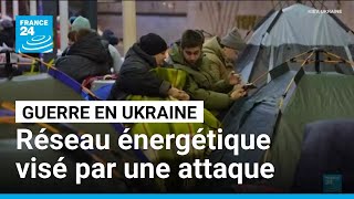 Guerre en Ukraine : le réseau énergétique visé • FRANCE 24