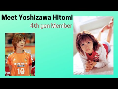 All about Yoshizawa Hitomi (Morning Musume 4th Gen Member)
