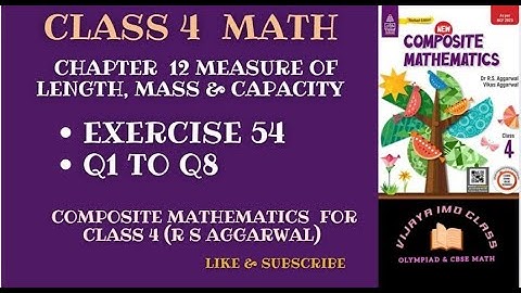 R.S. Aggarwal Class 4th Math | Exercise 54 | Chapter 12 Measures of Length, Mass and Capacity