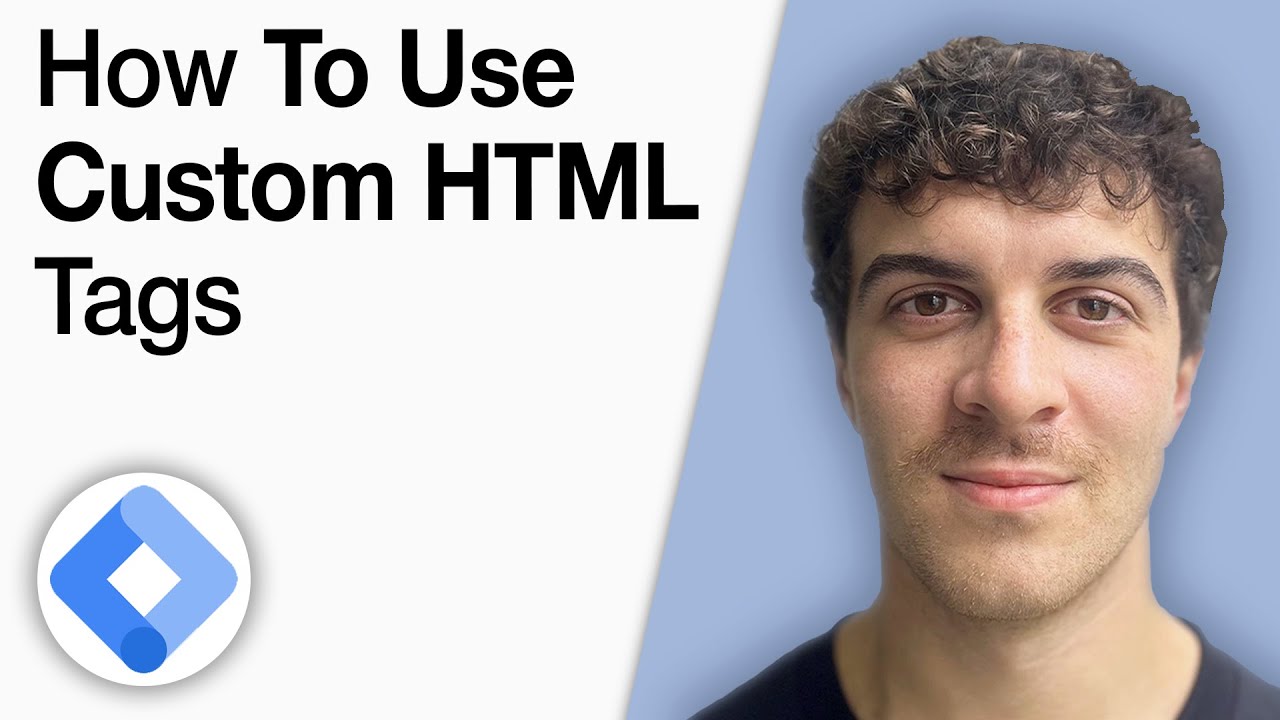 How to Use Custom HTML Tags in Google Tag Manager [2025 Full Guide]