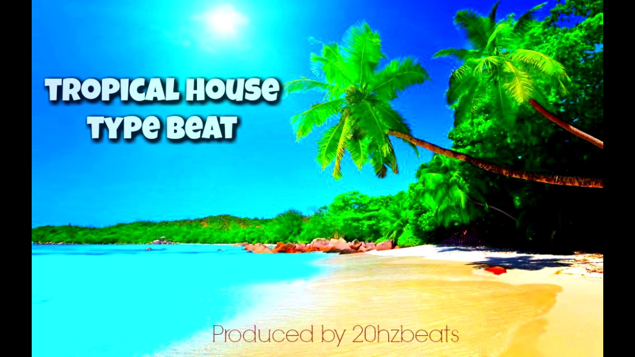 Tropical House x EDM type beat x 20hzbeats