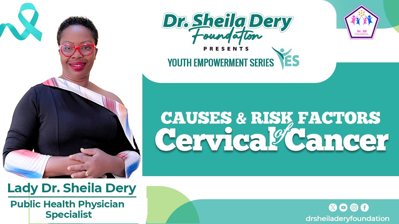 CAUSES AND RISK FACTORS OF CERVICAL CANCER - Lady Dr. Sheila Dery