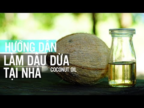 Cách Làm Dầu Dừa đơn giản tại nhà - How To Make Coconut Oil In Your Home