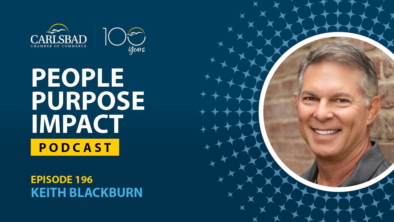 Ep. 196 | Keith Blackburn, City of Carlsbad Council Candidate, For Mayor