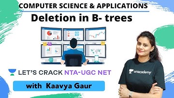 Deletion in B- trees | Computer Science and Applications | Kaavya Gaur