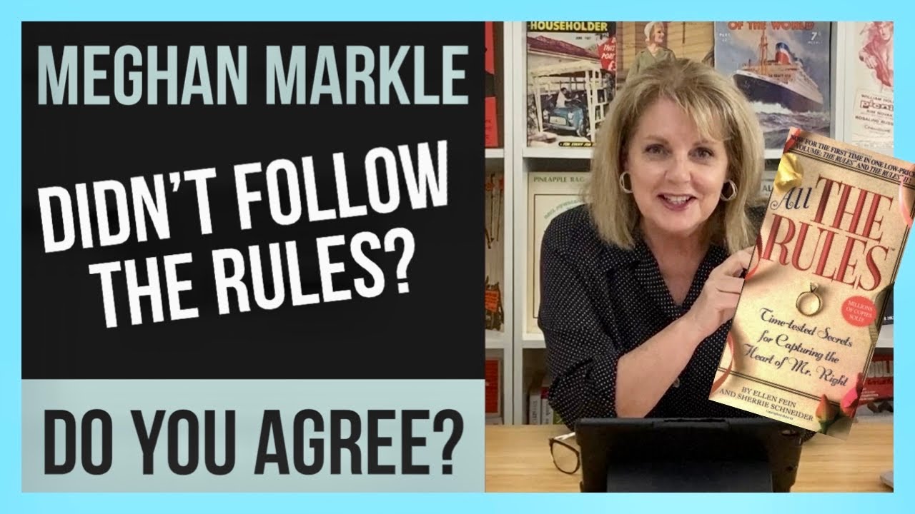 The RULES! Let's See If Meghan Markle Followed The Rules?