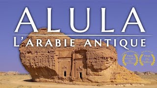 Les royaumes d'Arabie redécouverts : ALULA, HEGRA, DADAN (Prix du Public \u0026 Prix Boucher de Perthes)