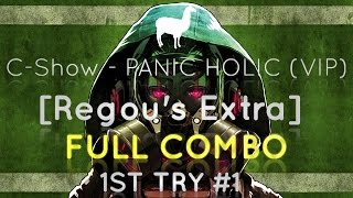 C-Show - PANIC HOLIC (VIP) [Rehou's Extra] No Mod 99.49% FC 1st try (played by filsdelama)