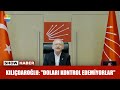 Kılıçdaroğlu: "Doları kontrol edemiyorlar"