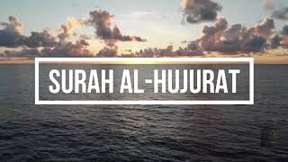 Surah Al Hujurat | Beautiful Recitation by Qari Saad Al Ghamdi