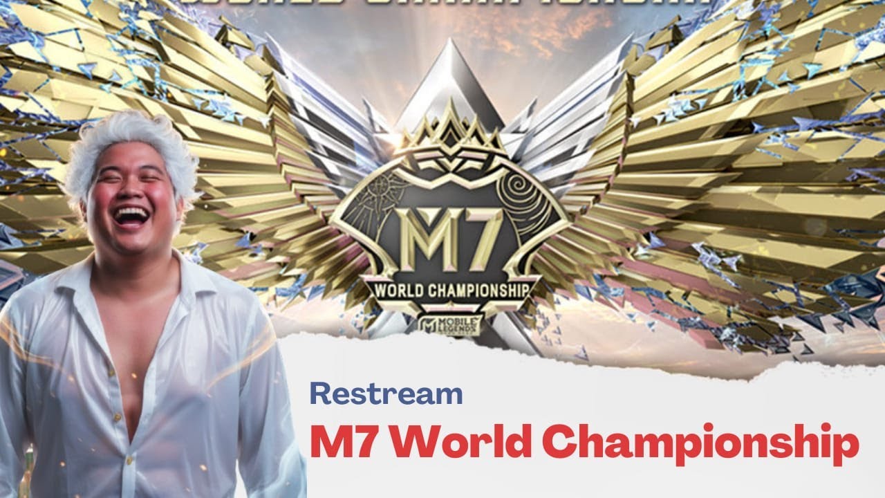 RESTREAM M7 WORLD CHAMPIONSHIP | MLBBESPORT | M7 | MLBB