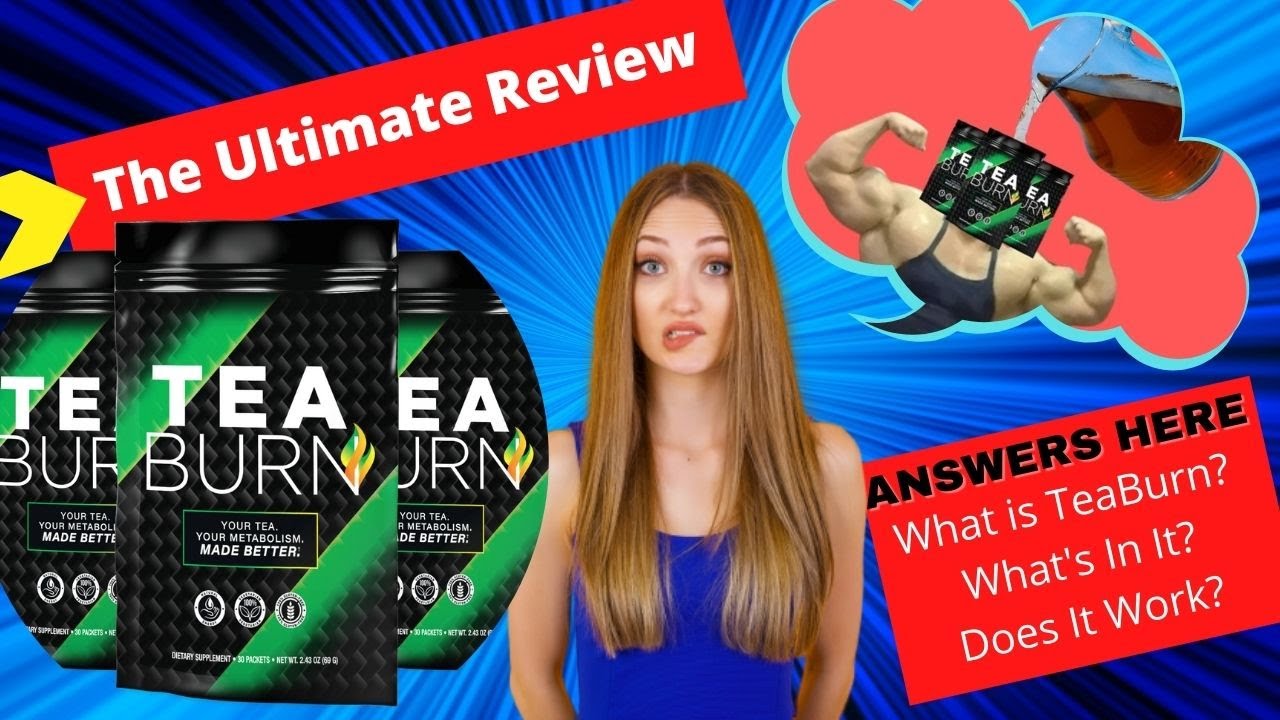 Tea Burn Review Does Tea Burn Work? What is the price? Is Tea Burn