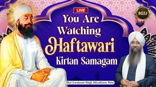 LIVE Haftawari Kirtan Samagam  (07/04/26) | Bhai Gursharan Singh Ji (Ludhiana Wale) | Kirtan | HD