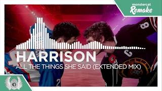 [Tech House] - Harrison - All The Things She Said (Extended Mix) [Monstercat Fanmade] Update