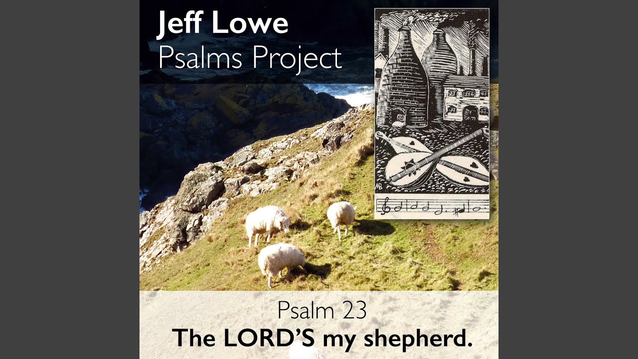 Psalm 23 (The Lord's My Shepherd - Melody One) - YouTube