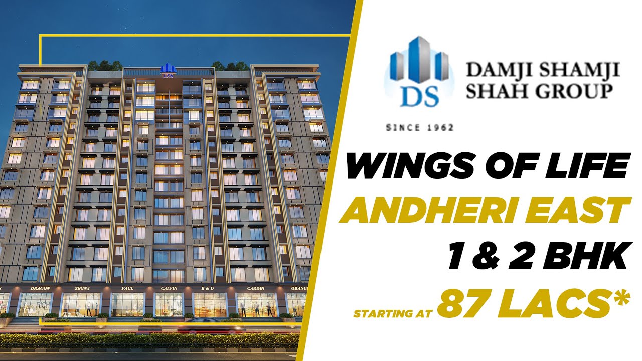 Damji Shamji Shah's Wings of Life | Project Overview | Andheri E | 1 & 2 BHK starting at 87 Lacs