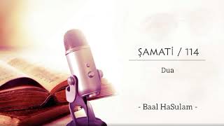 Şamati - 114 Dua