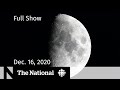 CBC News: The National | Canada joins mission to the moon; COVID crowds hospitals | Dec. 16, 2020