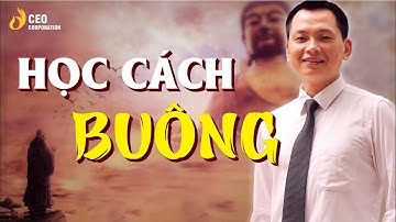 Học Cách "Buông Bỏ" - Đừng Học "Từ Bỏ" | Ngô Minh Tuấn | Học Viện CEO Việt Nam