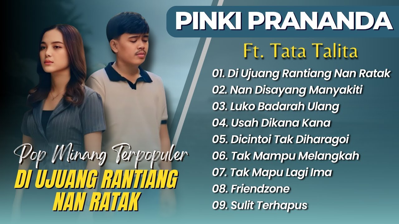 Pinki Prananda Ft Tata Talita - DI UJUANG RANTIANG NAN RATAK || LAGU POP MINANG PILIHAN TERBAIK 2025