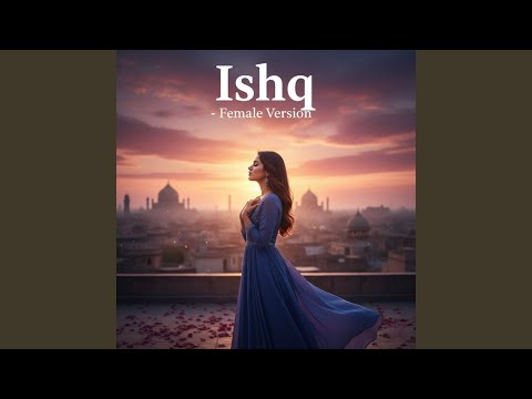 Capa de Ishq (Female Version)